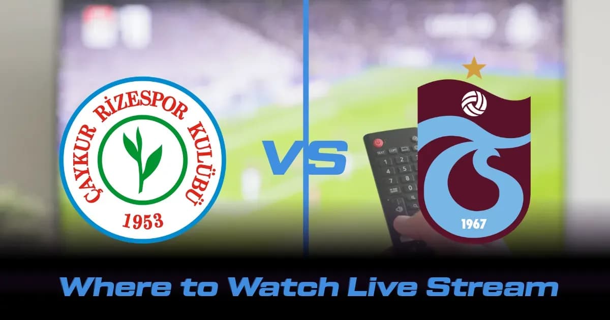 Dónde ver Rizespor vs Trabzonspor en vivo: canales, streaming y detalles del partido