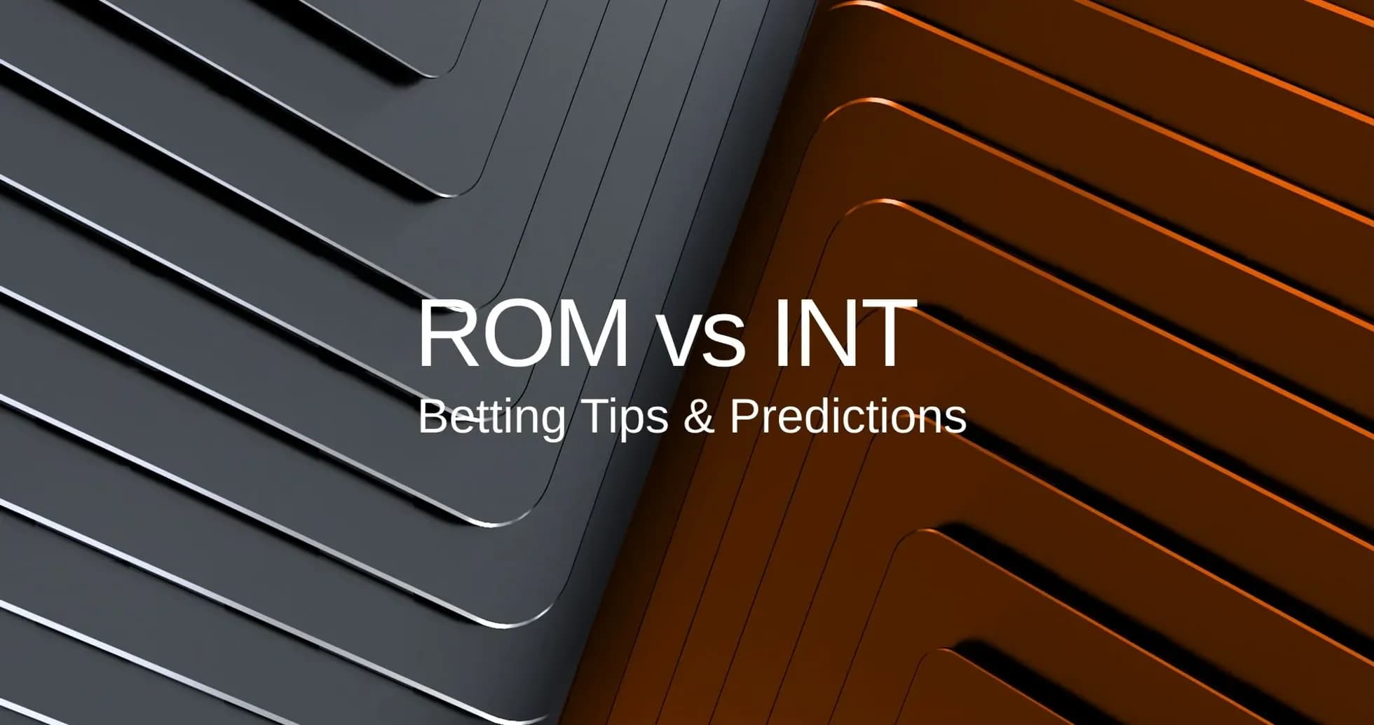 Texto sobre ROM vs INT y pronósticos de apuestas Texto sobre ROM vs INT y pronósticos de apuestas